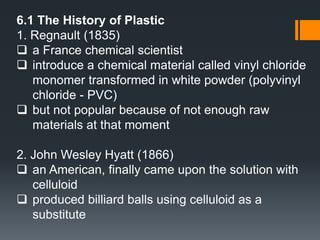 6.1 The History of Plastic1. Regnault (1835)a France chemical scientist