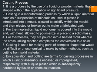 6. The advantages :the injector mould usage are faster than pressure mould(torpedo plunger)ii. mould cost are lower because of the simplicityiii. various shape, intricate or thinner products can be    producediv. high quality parts can be produced at a high    production ratev. the process has relatively low labour costsvi. good surface finishes can be produced on the mouldedpartvii. the process can be highly automated.