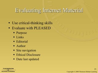 Evaluating Internet Material Use critical-thinking skills Evaluate with PLEASED Purpose Links Editorial Author Site navigation Ethical Disclosure Date last updated 