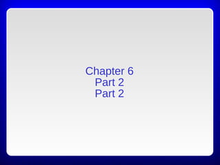 Chapter 6
Part 2
Part 2
 