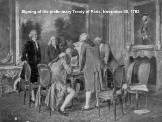 Signing of the preliminary Treaty of Paris, November 30, 1782.

 
