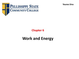 Chapter 6
Work and Energy
Younes Sina
 