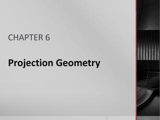 CHAPTER 6
Projection Geometry
 