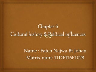 Name : Faten Najwa Bt Johan
Matrix num: 11DPI16F1028
 