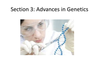 Section 3: Advances in Genetics
 