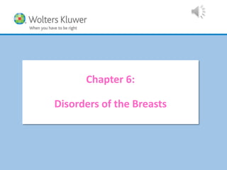 Chapter 6:
Disorders of the Breasts
 