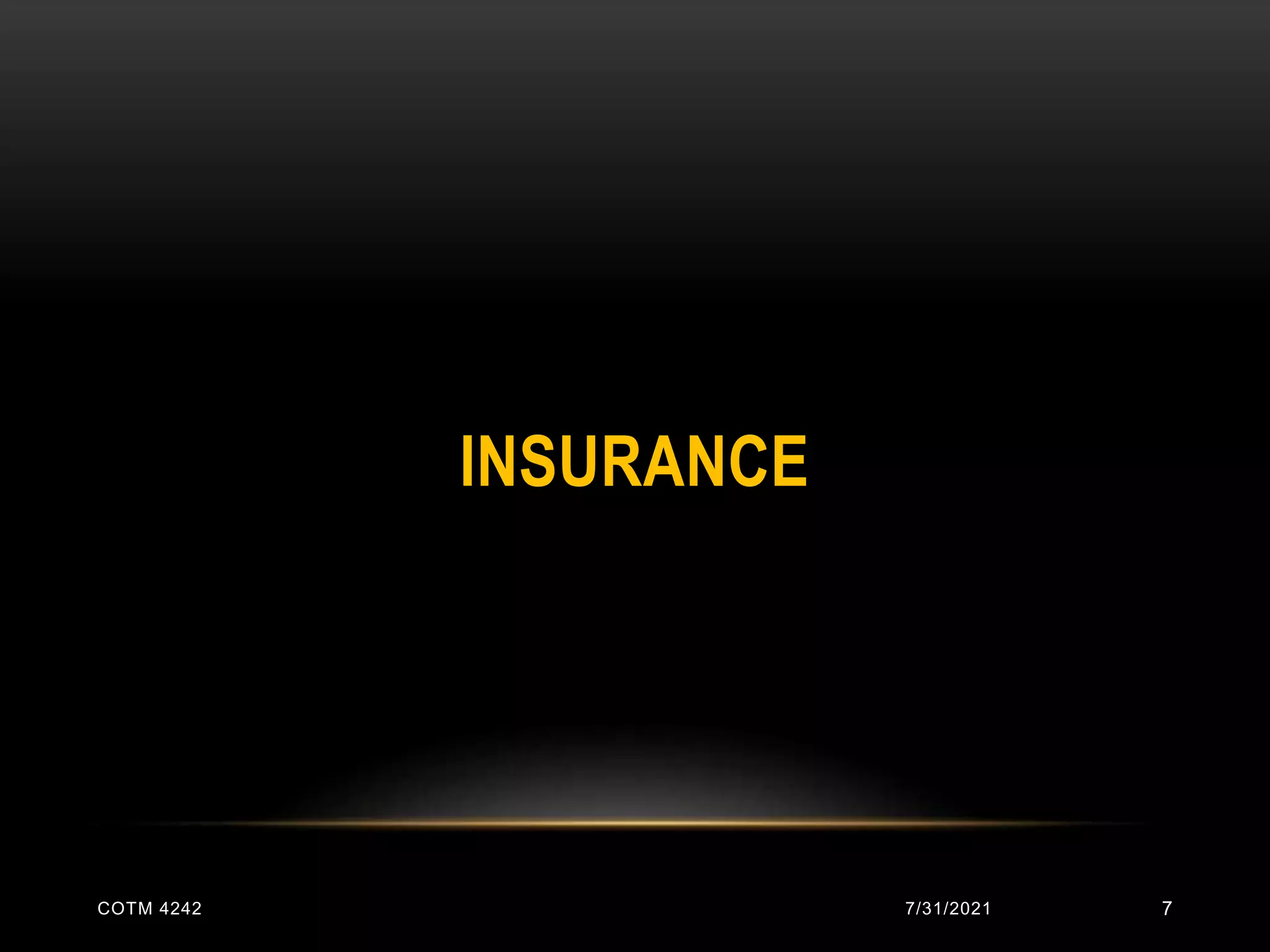 INSURANCE
7/31/2021
COTM 4242 7
 