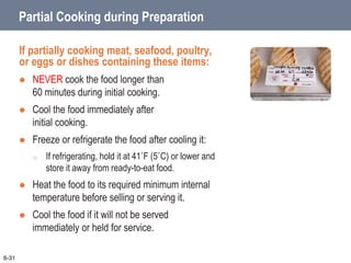 Partial Cooking during Preparation
Procedures for partial cooking should
describe:
 How to monitor and document requireme...