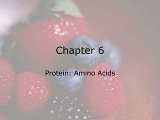 © 2008 Thomson - Wadsworth
Chapter 6
Protein: Amino Acids
 