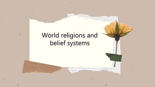 World religions and
belief systems
 