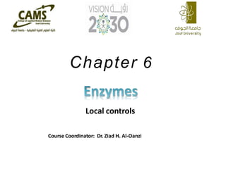Chapter 6
Local controls
Course Coordinator: Dr. Ziad H. Al-Oanzi
 