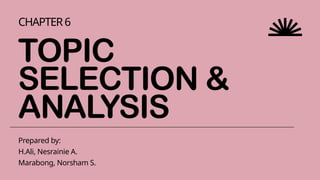 TOPIC SELECTION & ANALYSIS IN ORAL COMMUNICATION | PPTX