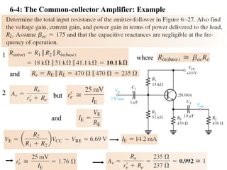 6-4: The Common-collector Amplifier: Example
where
and
1
2 but
and
 
