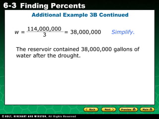 Additional Example 3B Continued The reservoir contained 38,000,000 gallons of water after the drought. w  =  = 38,000,000  Simplify. 114,000,000 3 