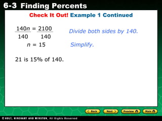 n  = 15 Divide both sides by 140. 21 is 15% of 140. Check It Out!  Example 1 Continued Simplify. 140 n  = 2100  140 140 