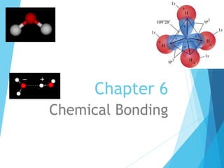 Chapter 6
Chemical Bonding

 