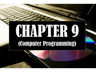 Page 1
CHAPTER 9
(Computer Programming)
 