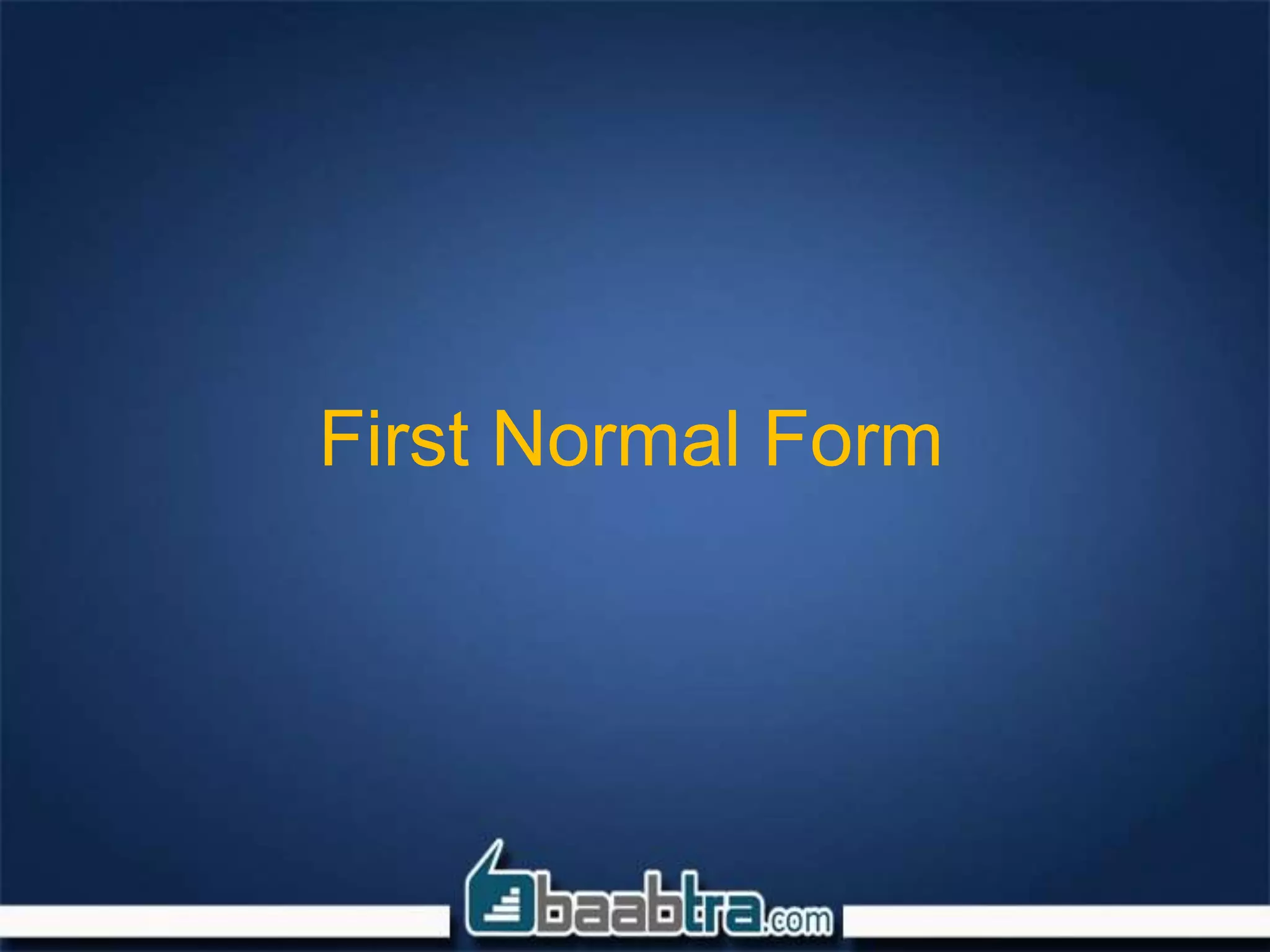 First Normal Form
 