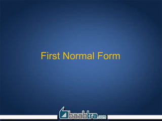 First Normal Form
 