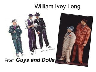 William Ivey Long




From Guys   and Dolls
 