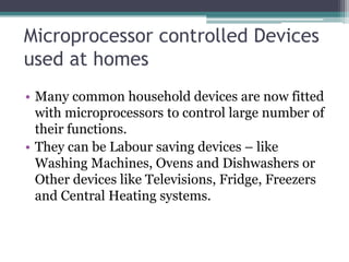Microprocessor Controlled Devices At Home Chapter 6 effects of ict on society | PPT