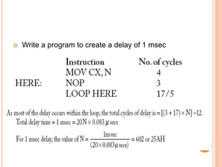  Write a program to create a delay of 1 msec
 