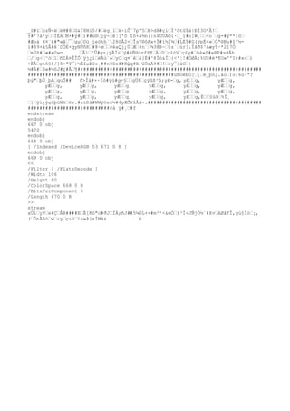 _S#ïˆbzÑ<ëˆéM#8ˆG&Ï8Ni5/#ˆèg¸lˆk÷iÕ´7p"5ˆB>d8#çiˆÍ³õtûÝà|ÐÍ3O*Å!ˆ
±#²7á²yˆˆÎËAˆM×#ý#ˆ)##ú®ˆçý÷ˆê¦['õ Ïô×á½n{|n$UUÅ©i·ˆ_ï#o]W¸ˆˆ<o¯ˆg-#ý**Ïöˆ
#Æoà X¤¨£#"wãˆ¯ˆgµˆDü_íeöhh`28öÅ2=ˆÎsY®ôAx+Î#í½Ì¾ˆ#LÈÝ#G(ÿpÉ<«ˆÒª®Bu#îº½-
ï#ß9+à§Â#ê´DÖÉ×qyNÛñKˆ#@÷øˆˆ#ëaQj¿ÚˆÆˆ#n`ˆ¾3@Þ~ˆ§z´ˆúr?.Ïåð$³áæyÝ·*2{7Ò
ˆmÚß#ˆæ#æ0wn ˆÂˆ^Û#g-¡ÿÃÌ<ˆý#ëÑHú-fP¶ˆÄˆ0ˆç¢óVˆç¢y#ˆßè»0#wRP#sdÅh
ˆ/ˆg÷ˆ^òˆ1ˆñIÀ¤ÊÎÕ¦ÿj¿lˆëÀú`»ˆyCˆq¤´êˆâ]È#^8Ïò&Ïˆ{<'¦!#ÒØÀ;%UU#ë*¶O»º'I##x<ˆ)
+ËÀˆçn6§#/]5÷ªY¯|½ËIµÞO«¸##n9Ds##KQq#E,GÓsÁ9#ˆ!ˆsy¯}àCˆ|
½#À#ˆ6w#½õJ#ç#Åˆ¶###############################################################
##################################################üNÒêbÒ[ˆ¿ˆê_þó¿.âoˆ)o]6ü~ª?
þý"ˆþÛ_þAˆquÕ## ô>Îä#×·Ïó#ÿú#g÷§ˆˆgÜ@ˆçÿûß³û;yÆ-ˆg, yÆˆˆg, yÆˆˆg,
yÆˆˆg, yÆˆˆg, yÆˆˆg, yÆˆˆg, yÆˆˆg, yÆˆˆg,
yÆˆˆg, yÆˆˆg, yÆˆˆg, yÆˆˆg, yÆˆˆg, yÆˆˆg,
yÆˆˆg, yÆˆˆg, yÆˆˆg, yÆˆˆg, yÆˆˆg,Éˆˆ§ùOˆ%Ï¸
ˆ}ˆÿí¿ÿçüþüWòˆë«.#ç&Ðä#WWýóeâ¼#4yÆÕ¥åÅd·.#######################################
#############################à ÿ#¸ˆ#f
endstream
endobj
667 0 obj
5470
endobj
668 0 obj
[ /Indexed /DeviceRGB 53 671 0 R ]
endobj
669 0 obj
<<
/Filter [ /FlateDecode ]
/Width 106
/Height 80
/ColorSpace 668 0 R
/BitsPerComponent 8
/Length 670 0 R
>>
stream
xÚíˆyPˆe#ÇˆÅB####EˆÃ[Kó"o#ðJÌÌÄ;ñJ##5¼ÓL+-#m²²<&mÒˆ)³Ì<JÑjÒ½`#XvˆåØåFÎ,gú§Ïòˆ¡,
(ˆÓnÃ3óˆwˆ÷yˆç÷üˆïó»Þ}×ÍMá& Ð
 