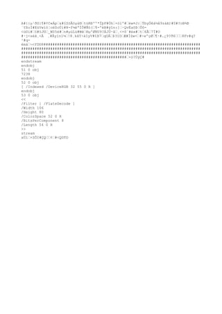 A#{{µ¹ðS}¶#¢C«Áp&#§ZöÃòµù®tüRÐ'º*ÏþF#Óh+ólº#éw¤J:ÝbyÖêá½å9zàA)#0#?oB¾Þ
´YßoÍ#EùVwìò¦oëSoÚi#¥-f½ëªÍÕ#Ñò(¶-ºèB#ÿîn:]·QvËaõÞÕô-
<ú©i#§#§J©_WS5è#n#µüLü#Wé®µºØNU9?ÁJÚ·â¸<+õ`#é»#t6Ã7Ï#O
#·j<sèã¸<Ä ¸#Åyín1¼!8¸kãY÷äîyV#îB7qOÁÞ3îDÆ#Íûw<#÷eºçØ¶·#.¿9?ð68Fv#q?
²#q-
èmà¬<PD©8######################################################################
################################################################################
################################################################################
###############################################×ó?ÜýÇ#
endstream
endobj
51 0 obj
7238
endobj
52 0 obj
[ /Indexed /DeviceRGB 32 55 0 R ]
endobj
53 0 obj
<<
/Filter [ /FlateDecode ]
/Width 106
/Height 80
/ColorSpace 52 0 R
/BitsPerComponent 8
/Length 54 0 R
>>
stream
xÚí×SÔI#ÇQ¢#<QDTD
 