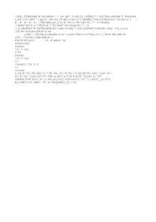ˆSRÄ,ˆÃÏ##ZêëMˆ#ˆG#j##Ð#1ˆ¨·¹n# #p" 0{v#2?ôˆ[ðÓËËzº!¹ˆÐP5ÎAä:¤#ôD##ˆÙ #$b#hXK
hˆÈ#ˆ;tSˆ!##ª·ˆˆQp,¶ˆˆ##ˆÖóˆ]#ˆæËˆµ!Hñˆà^Ìˆ##ÓÆÅu°§ðüù¬Õ?#ÞyY&ûˆˆñü]Ðx:üˆi ˆ
#ˆ #ˆ #ˆ #ˆ #ˆ ˆÏ##{ÆÑap8_Öˆþ~#ˆ=#±¦sˆP#ˆ§#Íˆ#]ˆ°- ôˆÍ#üQÁq
ˆ/Éë#T·ÄT*Fˆ«ˆ'ÖÈVÖ(#ˆ7ˆÉ5ˆ#óþ°³#ûˆRoQvOTˆˆ'ˆˆH
ˆ,Z,ã#ÿÂË½¶ªê÷ååÒÈáú#É#n$©÷>õøe²øˆw#g^ˆñ#/çûXñ##©7nõ#åOWˆ~##ý (º#_r;Yr?
JLêˆW=ˆmtÉo#ù?E#ü#!¼ˆ¼ë
yïÃêˆˆ¨ÇÄì¼#¿ã×U#wøÅwˆv=åˆˆ¡&&AòˆÔ#«ˆ£<<GÏ#ýµ¬ô1ˆ,}Ì#=#ˆ#Æˆý##~#-
zÌÖˆ¸²ûÞ=Roˆz#Æ;Hæ#üÀˆ;
#îØˆ#!#Ü}þ±ùˆ ˆ #ˆ #ˆø#ù#ˆˆ¾ˆ
endstream
endobj
712 0 obj
1786
endobj
713 0 obj
<<
/Length 714 0 R
>>
stream
nˆÍmˆÈ~ˆÛ|ˆÔhˆâEl¹vˆº²Æí²Åë ±Ò¡³Ø¨Áóˆ¦Íˆ¤êˆ®Þˆ©óˆ±ôhˆ´LyÒˆˆßˆ-
ë¤¹ãˆåiˆ·Cxá7oßYˆÕˆˆÌMk¦qˆØZvˆ«×fˆØˆ£×bˆÊˆ²åYoârˆè`ˆÃ?
OÛ##Ò&/Õ+W¯¥Ïõˆˆëˆ·ïˆ¤È<yò¿ïû$IˆOOÛooâ3fÌˆˆè¯¯ïˆˆëÏÏõ__ß//Õ3?
Ø¿¿ò##Òïïûfˆå##Ïˆ¨Ñˆˆå??Øÿÿÿ##ÌL_ßiˆ¸8a´
 