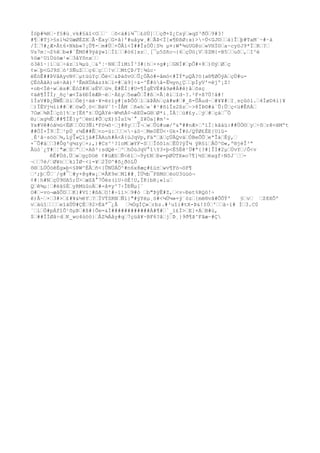 Ìóþ#¾H·f§#ù¸vk#§äî<O¨ õ<á#i¾¯£òÜ]çð+$¿Csý»qS³ðÖ9#3!
#¶#Tj>§sl¼2UæØÉZXÅ·ËayG+ã}'#uåyw¸#ÃÞ<Ï[«¶ÐßØ:x)>÷Ú<GJ©á}Îþ#TaM`~#·á
/Í7#¿Æ×Åt6×Nkb«7¡Û¶-m#Ù+ÕÃ1<Ï##ÎzÒÛ¦S½ µ¤:Wª¾ùUG@o«VHÍ©a~cyöJ9*ÏR?
Vs7m¦¬Z%êb«#¨ÊMô#9ÿàÿ»1Íî#ò6]xz¸[¯µ5Sñc¬{6çÙö¡V$ZM{-B5uõ,I^ë
%öæ¹UïÙùöæ¹«3åYõnx
ó3êî·|íù÷äzí¾µü¸&º¦·NHÏìMìÍ³3#|h×+g#¡GNÏ#pÔ#×8)©ýØç
¢»þ<GJ9Só²SÑuZç6ç!vMtÇÞ/T¦¾ùc·
ëÉóÊ##ÞVåAyvN¢µtüúYçÔë<&ÞàõvOÛ¿ÖÃò#-åmó<#ÏÝ*µQÄ?ö(a®¶ØÖýAçÙ#u-
ÇÉòÀãA)uë÷Aã)²³ÊmXÚAáz±kï=#ä9]÷&-^Ê#óå-Ë½yn¿ÇpÍyV'=ëjº¡Z!
+ob<Ïê÷wës#ÈóZ#HsÈVù½¸È#ÊÌ|#U=¶ÍgËVÉ#å9ø#Á#ê)åõsç
¢äê¶ÎÎÍ;_ñç¹æ<Ïä6ÐÍèÆR~è·Á£y5eæÔÎ#ß×Ã¦êìId~?.²F×ß7Ù!å#!
îÍsV#Þ¿ÑWÊòìÓëj÷äé·¥=ëríy#[eÞÔÒläÞÄhçá#w##_ß-ÛÅud~#¥¥#I¸sçûòl.4ÌøD4i}¥
)ÏËVj½íì###öwÕ¸ö<RéV´!~ÌÅM ñ«h«`#¹#õíÏs2ßz~>8ÏÞ©#á`Û:Ûç<ü#ÊñÁ
7Oø¾RÎçö]%r[Ëñ'±ÜQÀYé~W½ñÁ¢¬êEÚ»G®Ø*i¸ÍÄ¦ù#£y.ý#çà¯Ö
®;xg½Ê##¶ÍÊ}y^ëmï#ÕçX)§Ìsî¼´°_Z¥Òa]#m³-
Yx#Vê#óå½ú<ËØÖU3Ñi*Fó¼õ·j#8yÏ¬wÛú#uæ/º&ª##nÆ×'ïÌ¦kâàü:##ÙÒ©y÷ôrê<ëMºt
##ÖÍ×Î9Î¹pÚ_r¼É##Ê<o-ú:<·&ö·Me0ËÜ<·Gk×Î#ò/QÝØ£ÉE{Uìü-
¸È¹å~söò¾,LýÏ«Çljä#ÏÄAuh#Á<Á{úJqVp,FäºãçÙÄQväÓBeÕÛeªÎàÈÿ,
+¯Ô#ä3#Ôg³g¼zy+;,)#Cs^¹?1oMæYF-SÎôõlnËÚ?ÿÎ¼ ÿR§íÅÖ^©«,º®jëÎ³ª
Åüò`¿T#¦"æSª×Aß²:sdQè·^hÒúJqV°îY3×þ<Ë5Ëê¹Ü#ª{?#]ÎÍ#2µÚvY/Ô<v
êÊ#Ùd.Ü»gçDöë ¢#üÆ§Ñ<ë1¬9y£Nßw=pØÙTX»o7¶]½Sëagf÷NôJ¨-
¬7è/Ø¥nkìÌØ~<i=¥2Ï©^#õ¿ðòLÛ
ô®LÜÓòêÈg»þ<§ÞW^ËÂñ<{ÛNÜÁÖ^#n6x8æç#£ù±wv¶Fò¬öF¶
²;þÛ¨/g#¯#y×@g#w¡¤ÅK9eM1##¸ÌÜ½b¯PßMöèoU3ùúó¬
¢#¦h#NçÙ9©A5;Ü>æZâ°7Ôës(ìU÷óÈ!U,ÏK{bR¡«1u
Qê¾µ¦#ëä§ÈyRMüûoÄ#-å¤y^7÷ÎÐÑµ[¨
O#-vo¬æâÔDK}#Vï¦#ßAO!#÷íì>9#ò b"ÞÿÊ#Z,<v÷Ðet%RQò!÷
ê)Å~×3#>£#¥&½ëY?ÍVÝSRNÑï}"#ÿYèµ¸ò#<¼Ú¼»×ý´òz{mé®vã#ÕÕÝ' §v Z8XÕº
väúîeîàÜÙ#ÇÈ92>Èäª¯¿Â ½ÓgÏÇ»rbz.#³uîi#tX-Þ&!IÓ'ä÷ï# Í3.C0
´íÖ#pÁfîÕ¹õµÞ#ß#}Õe=&Í############À#¶#`_ï£Ï>E]×ÁB#ù,
$##ÍÍØâ÷dK_wo4ùöö}ÅZ¾Áåy#q7çüâ¥~BF6?âjÞ¸}9ð¶ã^Fãæ~#Ç
 