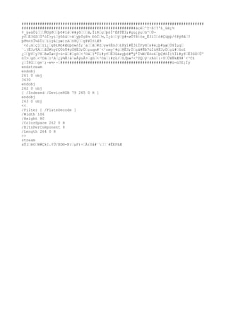 ################################################################################
##################################################àcé^Y÷ß!?'£_üë¿½
¢_ÿaüÖïÑOÿðþõ#îå##ýôâ,ÏìRçþöÏ^ÉßÝË3;#çù¿ÿçü^Ù-
yfÈ3ûDÙ'òÌ>yiÿôßå÷ëyþÝçß¼ ÐòÌ½,Ï¿û|ÿÿ#=øÕ7ß|ó«_Ê3ïÌò#Çùþþ/¢@ÿðã?
þð½<óÎ¼$Ïiïïÿå[yæ}zAó8ÇgÞ¥ÍóÆ9
´<ó.mçjïï¿gÞ£Mó#ÆùþówòÌ;´aâ#Zyw6ËóJ£@ÿï#Ë3ïÍFy®s#è¿þ#yæÙ$Ïµq
´.}Ë3;¶AâÜ#hyfÇÚóÜ#çÖ@Ë3;Öçuqn#´<³cmy^#ç@Ë3;Öçä#Ñß7úÍú@Ë3;Öçï#ôc£
¿þVy76ßøÏæ<ÿ×ú=å#gö<³Oä}"Ïì#yfÈ3ûäeyþó#"ÿ'Ï¼W/Ëóo£þÇ#òÌ{%Ïì#yfÈ3ûDÙ'
òÌ>gö<³Oä}²A¿ý¾Ñ/åwÅÿoÅ>gö<³Oä}#çù/ûJþæ³<³SQÿ¹rAó}÷YÙ¥ÑkÆ9#´<³C£
¿Í8Ggv¨;~e½·~#################################################ü¬ü?E¡Ïy
endstream
endobj
261 0 obj
3630
endobj
262 0 obj
[ /Indexed /DeviceRGB 79 265 0 R ]
endobj
263 0 obj
<<
/Filter [ /FlateDecode ]
/Width 106
/Height 80
/ColorSpace 262 0 R
/BitsPerComponent 8
/Length 264 0 R
>>
stream
xÚíëOW#Çk[.¢Ü/BD®-N:µP)÷À:0â#¨´#ÊEPãÆ
 