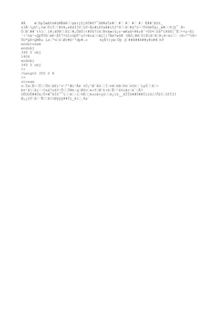 #À øñ
pÍæåYà#LMÅåêgà(jZj6Ú#H7¯ôØ#áÏx# # # # # È##ED±_
&3Â(yU,¢øÙíÍ²#ö¥,«8äÍ3YïÓ~Âo#L6YxÀ#í5Jºõõ#ýºò~Tû¼XÙÿ;_ø#ñ
[b¯ Á-
ÒB##¨t%j¸í#¡âÚ®ßï#,ÔåÚ{<#Úû7{bNväæ{û¿z·æKaã×¥ê;B´÷Òö¤Såªï¥ßH[¯Ë×+µ·Ej
´÷²öà²-QþTÜôèÐ·ÅÍ7*ûîcöþÛ^ç¢=Brä¬ãÇ]]7Äm7wôM UÄÓ.B®D{ËíEEN¡ê·mí }R¬º'Uß-
Õü*Qß-QMRu Ls'¼öØc#©¹ºdþ#.o kyË+)ywÒþ ý##A##A##y#ù##hP
endstream
endobj
348 0 obj
1406
endobj
349 0 obj
<<
/Length 350 0 R
>>
stream
nÍmÈ~Û|ÔhâEl¹vº²Æí²Åë ±Ò¡³Ø¨Áó¦Í¤ê®Þ©ó±ôh´LyÒß-
ë¤¹ãåi·Cxá7oßYÕÌMk¦qØZv«×fØ£×bÊ²åYoârè`Ã?
OÛOOÛ##Ò&/Õ+W¯¥Ïõ¯¯ïë·ï¤Èèooâ<yòë¿ïû__ßÏÏõ##Ò##Ïïïû//Õ$I3fÌ3?
Ø¿¿òfå¨Ñå??Øÿÿÿ##ÌL_ßi¸8a´
 