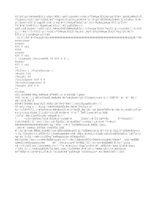 ôÏˆÿYˆyG³ß#0Ðë8Ë3ïiˆçßþíˆ#Èß}ˆgÞUˆçÿùß#ùˆ<ó¾äˆc"Ï##yæˆÈ3Çdß<ÿéˆÈ3#×ˆyþõ#¿Ø#ÐòÌ;Û
/Ï¿þáóçˆúçõˆˆýä'?ùÙOåˆ#f¯<Gqþüù/Öˆþîûï¿ÿîWòÌ#³Oˆˆ8ˆþü¯ßÈ3#Ó#yÎâ##ZˆùˆvÏs#çu åˆ#i
ç<ˆãüùó·òÌG´kˆ«qþüÃ·òÌ#´cˆkqˆ#-Ï|8»åy#Îë@ÿîˆåˆˆf§<7Äy#è¿þ#yæˆÙ%Ïˆq^Û:ô-
Ï¼³#ò#ˆóö@Ë3ïl{ˆÃqÞ#hyæˆmÍs[ˆ·#ZˆygÛòÜ#ç-ˆˆ
gÞÙˆ<Ç#ˆþ&è#íˆˆgÞÙˆ<ÿjíˆ¾#ú«õÓßÈ3#Æ#ý#ÿ#Îóˆ·/)Ï¼3yæˆÈ3ÇDˆ9&òÌ1ˆgˆˆ<sLöËóˆˆ·öˆòÌG
µ_ˆˆ¹#èˆ~'Ï|TòÌ1ˆgˆˆ<sLäˆc"Ï##yæˆÈ3ÇDˆ9&;äùˆ_#ýTˆùPüÿV##yæˆÈ3ÇDˆ9&Qˆÿòˆ#ò7?
È3ïjˆçˆ)]ÐüÆ¾ýAˆyO³CÆ9
´<óˆfˆˆÈ8¯#-Ï¼£áüÀî¾ö;#################################################àGåÿ#/'ÁD
endstream
endobj
625 0 obj
4506
endobj
626 0 obj
[ /Indexed /DeviceRGB 79 629 0 R ]
endobj
627 0 obj
<<
/Filter [ /FlateDecode ]
/Width 106
/Height 80
/ColorSpace 626 0 R
/BitsPerComponent 8
/Length 628 0 R
>>
stream
xÚíˆéOTW#Æˆ##QˆE##¥à@ˆ#"##Ã¦¬n¨XˆE@YdØˆ]qA#w
%VÓ¨i4ˆ#ˆˆˆjˆØÖ/m5Vm«Ãˆ##Æa##ˆ#Pªý#úÀe#j*ýPˆÖ7ùåæ½ï=çÞsˆûˆ÷ˆÌÅÊªÕˆ #ˆ #ˆ #âˆˆ
d#ˆˆä?#ˆËø¯P
#Õ¼#%ˆÃ¼KØñˆÃeæ¹ÉçÎˆ98Ê&^ý@ˆÛ¤Í7##Uˆˆ¦èõZ(Ãµaæ8ÉìfK!ˆˆˆ
ÒÎˆAfiˆr¾gˆo`ˆ¨ÉìóqˆˆG#Ú@v#G©½Ôó##.ÙØ2#ˆÎtbÍaJˆö-
ño·²zÎ#V"Îª2¸{+#Ó»Ö¤érëˆ##½#wvCÕˆ#¦ô²ÞèÚÃ_#Æ¦jÃ×¨sêˆÈdV#"#ÕU-#;÷#ã·ê,>£éWÏ{)Ôˆø-
ë(iî+j4yú(ÖçèKˆÌˆ¿LÉì*:dˆLÑˆ#íË#÷# T¹õˆ°¸Î#Õˆíe½èˆW?¬pˆÞËW
ˆ]e°øˆ¦#Ø,SløTÔÓrçMj~wNqõ#]åˆ~ˆ
º ×jÒv÷D®Õ$mïªýl#ˆÊOöÃ{k³ôùûM#³ð 1ÔöX¢ˆˆ#ˆÎ4ˆb#"TÁc Ûº¢Ök¼üÚ!ˆ
Iíê>Tô#£Ê!ˆÙ¨ˆéttˆˆÇ«}ˆu8¹ÊáUÔLˆˆ#ˆ#rØÕÞAºˆ×nñéXˆˆ¿X¬ß>#ˆ'%%#;Z|
ð#A##A##A##A##A##A##ñˆápˆˆ#Ûp´³c#-jˆ5«ÕÆ##ùüùrÄˆ##Ãåˆ|Aáì,
ˆ;Wú×#ˆˆm##ml_#ÝÝåKˆ(¼¼ÚÜÜä¸ÿâÅ
#ˆˆdlˆÆˆ½½#ˆÑËÅEˆ#§##È]]eèˆØÕUnkË##vøú¶ˆþˆ7SÀÀ##2c#|þˆ#7^C4ˆ@ˆÌþý¦Ù³ÇÅ##¶#SÞ±C?
¬ˆ$&¦3$DùÖOˆCI¡PÕÜÜ×ÜlˆˆPá#Rçæê##M·n½#ˆzÊÊzˆ#1ß¼ù:)ISQÑ{ìXßíÛo##ÔõõÆS§ú¯]#Ü°Aˆç^
¼ø²¥e`Ý:ÍÁˆ¦+W#÷ì1îÚÕ½w¯ñèÑ¾øxõLûe³®Î##þbÛ6Ýˆ
##IIêôô®ˆˆ®ë×ˆol4##tÃ#ÅÅ=µµ#$·oïº{÷#hˆ)ÄÆv®Z¥ÊÎÖ×Ô#RR4ì0Sè##¥ª®#ÿÐ" ýôé~¼#ÄÑÑˆ
&Ø#ñÖ:h#ÛãuäåésrôHb #8`ˆˆëDìè(;q¢#¯#/ÅÑQˆˆ®ˆˆ3L=Ib¢#®ÀËMMÕˆÅˆòò^ˆyùò«
%#ˆˆcÌ[¶èÎˆéGˆˆíÐçO###;]½:ˆˆ''k #L#;ùùµ/[Öqø°yì#UUˆMˆ´è#ÑàÌ#+ˆ#ëà Eìã£@ˆBqö,
+¯$8X û×ˆ¡ˆ54#Y«ã#ÀÒÃ/ÎâˆM#S¸té#,ˆñcÕ@###¸#+#ˆnÞ¬;~¼###ˆÇÄ÷í3±ˆ##ödfv¥
¥é°0ÑÀÞ~hˆcâ+W*áI,FÌ#zÎˆ'kiéG#C##¯ýäÉ#ñQ#`TöVX¤bq/k*¸#§ˆÑ##$2RÅ~ˆˆ$ÞÝ
 