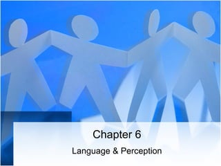 Chapter 6 Language & Perception 