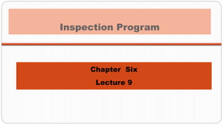 Inspection Program
Chapter Six
Lecture 9
 