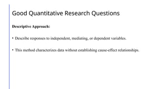 Descriptive Quantitative Questions Examples Chapter 6 - Research Questions and Hypotheses (2).pptx