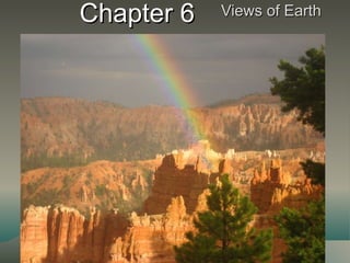 Chapter 6 Views of Earth 