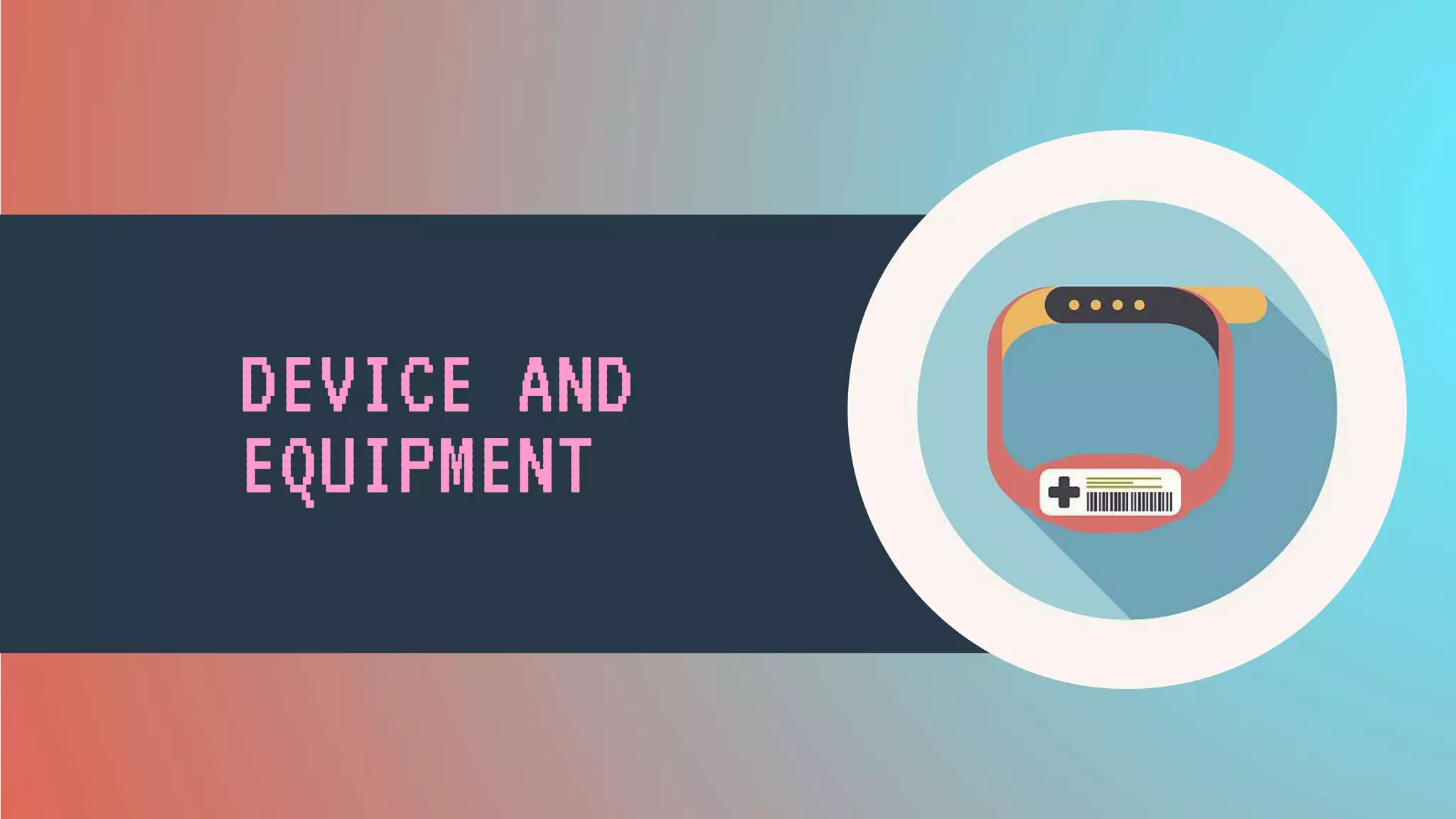 DEVICE AND
EQUIPMENT