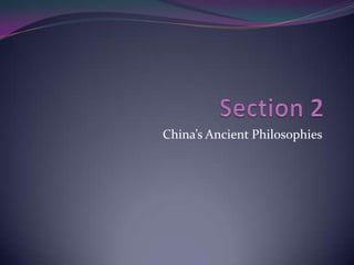 Section 2China’s Ancient Philosophies