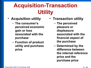 Acquisition-Transaction Utility <ul><li>Acquisition utility  </li></ul><ul><ul><li>The consumer’s perceived economic gain ...