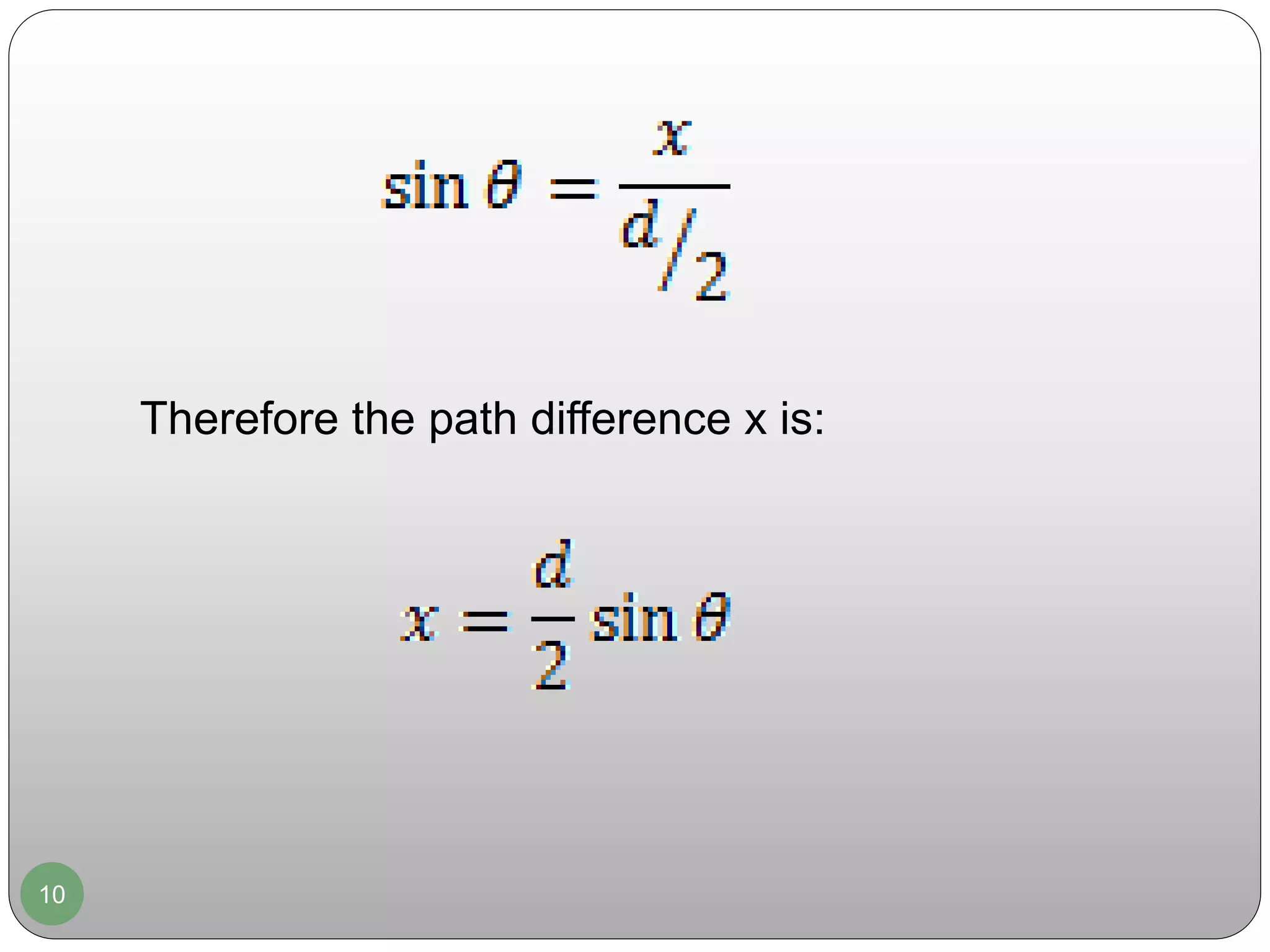10
Therefore the path difference x is:
 