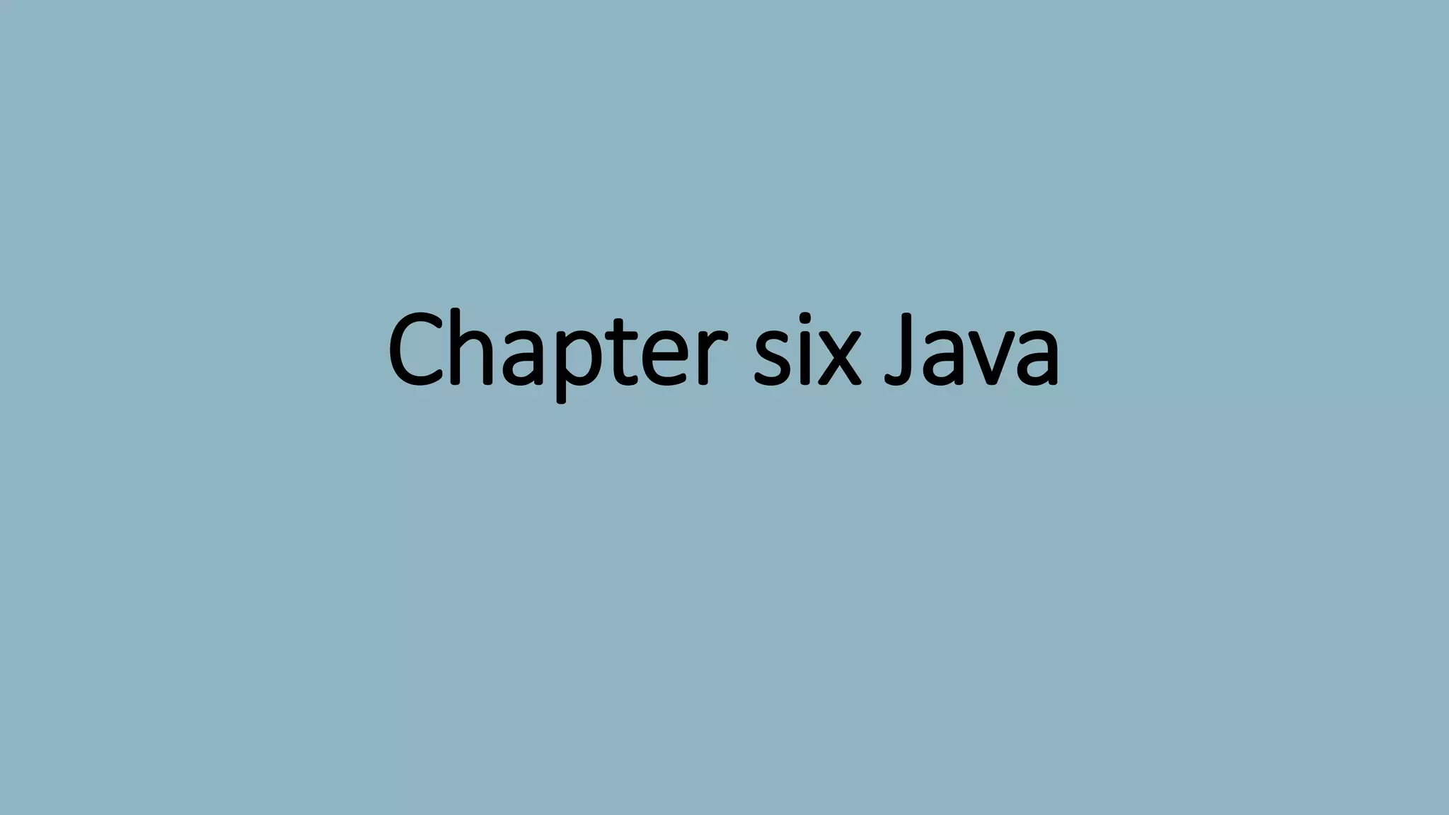 Chapter six Java
 
