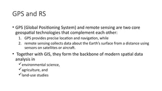Integrating GPS and Remote Sensing for Advanced Geospatial Analysis | PPTX