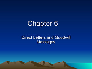Chapter 6 Direct Letters and Goodwill Messages 