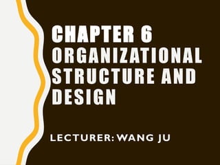 Chapter 6 Organizational Structure and Design1.pptx