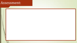 Assessment:
1. Explain the meaning of disaster.
2. Differentiate the risk factors underlying
disaster
3. Describe the effects of disaster on human’s life
4. Explain how and when an event becomes a
disaster
 