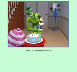 Blowing out the candles anyway. XD

 