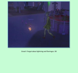 Great! I forgot about lightning and flamingos. XD

 