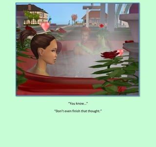 “You know…”
“Don’t even finish that thought.”

 