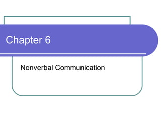 Chapter 6 Nonverbal Communication 